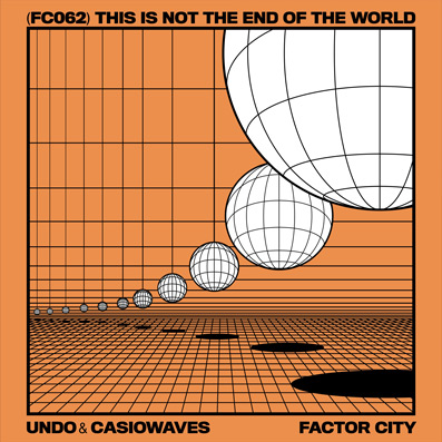 FC062 THIS IS NOT THE END OF THE WORLD UNDO CASIOWAVES Copy