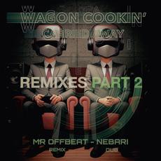 WagonCookin Carried Away Rmxs Part2 Cover