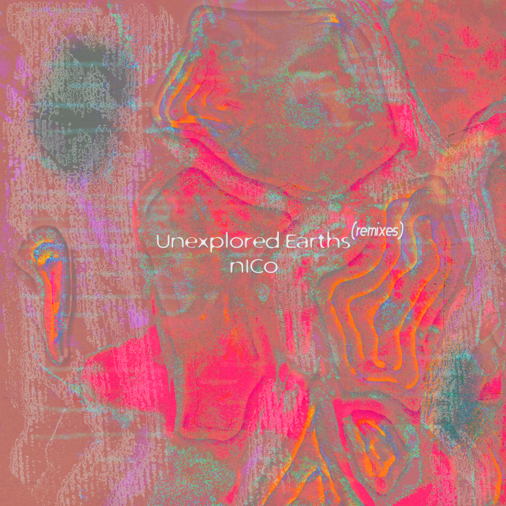 Cover unexplored earths nIco (remixes)